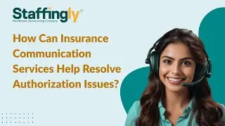 How Can Insurance Communication Services Help Resolve Authorization Issues?