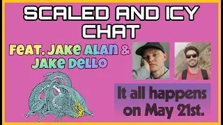 SCALED AND ICY Chat! feat. Jake Alan and Jake Dello