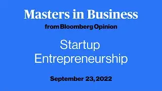 Steve Case on Startup Entrepreneurship | Masters in Business