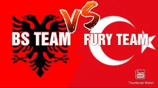 BS TEAM VS FURY TEAM !