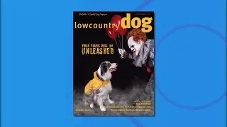 Lowcountry Dog Magazine Unleashes Our Fears!