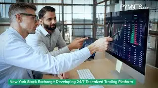 New York Stock Exchange Developing 24:7 Tokenized Trading Platform