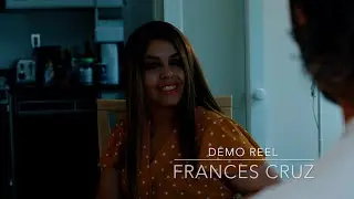 Frances Cruz - Demo Reel 2025