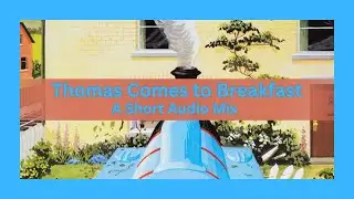 The Climax of Thomas Comes to Breakfast | An Audio Mix