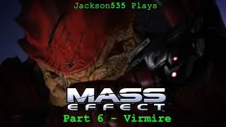 Jackson535's Mass Effect playthrough - Part 6 - Virmire