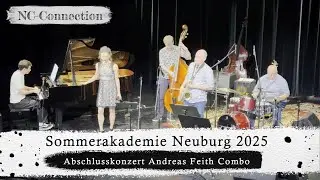 Sommerakademie Neuburg an der Donau 2025 Abschlusskonzert NC-Connection (Andreas Feith Combo)