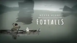 Never Alone Foxtales DLC / all Cultural Insights