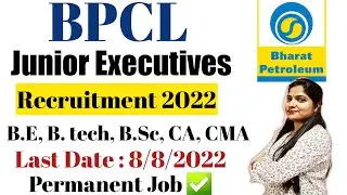Bharat Petroleum Junior Executive Recruitment 2022 | How to Fill BPCL Junior Executive Vacancy 2022