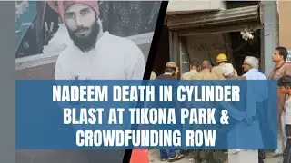 Nadeem death in cylinder blast at Tikona Park and crowdfunding controversy I Nadeem father speaks