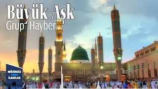 Grup Hayber | B&uuml;y&uuml;k Aşk - M&uuml;ziksiz Sade İlahi