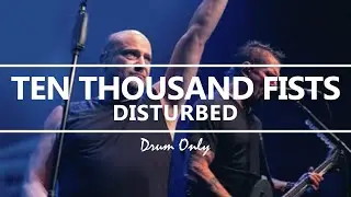 Disturbed - Ten Thousand Fists (Drum Only)