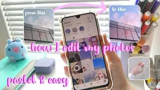how I edit my photos | aesthetic photos- simple and easy
