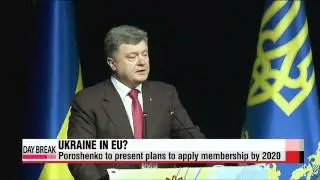 Ukraine leader to present plans to apply for EU membership by 2020   우크라이나 