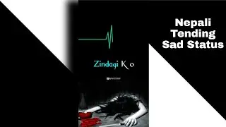 Zindagi Ko New Nepali Sad 😢 Whatsapp Status Nepali Heart Touching 💔 WhatsApp Status Aditya HD status