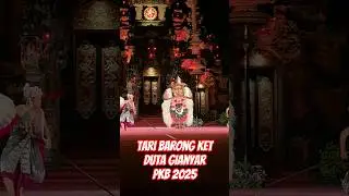 Tari Barong Ket Duta Kabupaten Gianyar PKB 2025