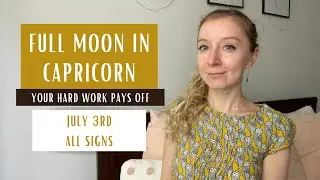 Full Moon in Capricorn - July 3rd 2023 - Horoscopes