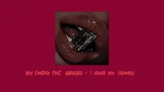 boy fantasy feat. g0r3c0r3 - I H3ART YOU (slowed)
