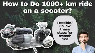 🌟4 TIPS FOR LONG RIDE IN SCOOTER🛵🔥 | Do 1000+ kms Ride easily