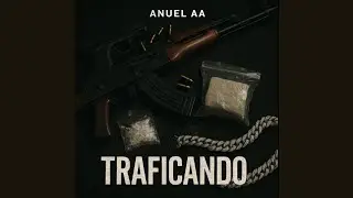 Anuel AA - Traficando (Audio Filtrado)