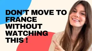 Relocation to France : What I Wish I Knew Before Moving to France