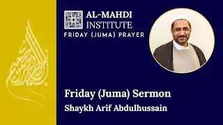 Friday (Juma) Sermon | Shaykh Arif Abdulhussein | 27 June 2014
