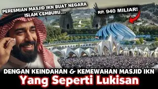 IKN Kembali Buat Negara Islam Iri Pol, Peresmian Nya Seperti Kota Masa Depan Yang Canggih