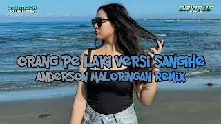 ORANG PE LAKI V SANGIHE - ANDERSON MALORINGAN - T3 STYLE 2025