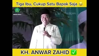 KH Anwar Zahid : tiga ibu. Cukup satu bapak saja 🤣😁#abahanza #khanwarzahid #abahanzadaily 