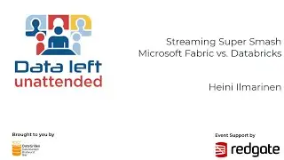 Heini Ilmarinen - Streaming Super Smash   Microsoft Fabric vs  Databricks