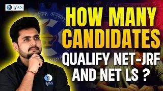 How Many Candidates Qualify NET JRF & NET LS ? Detailed Explanation | IFAS Mathematics