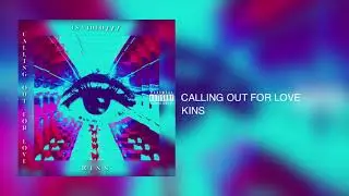 Calling Out For Love | KINS (Official Audio)