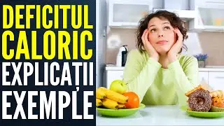 Deficitul caloric pe intelesul oricui. Ce este, cum se obține, exemple