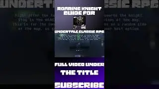 Roaring Knight Guide for Undertale Classic RPG #fyp  #deltarune