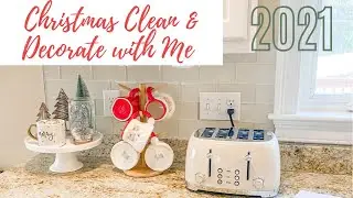 Christmas Clean & Decorate With Me 2021 | Decorating My Home For Christmas | Cozy Christmas Decor
