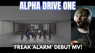 ALPHA DRIVE ONE - 'Freak Alarm' Debut MV Reaction!