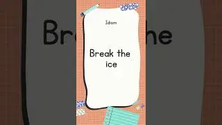 English Idiom and Meanings | Break the ice with sound #shorts #youtubeshorts