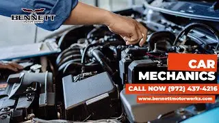 Car Mechanics Dallas TX 📞 Give Us A Call Now (972) 437 4216 | Bennett Motor Werks Dallas TX