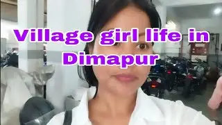 Village girl life in Dimapur Nagaland @JuniVlogs9