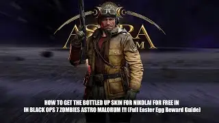 HOW TO GET THE NIKOLAI BOTTLED UP SKIN FOR FREE IN ZOMBIES ASTRO MALORUM!!! (Full Easter Egg Guide)