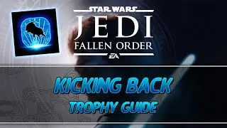 Star Wars Jedi Fallen Order | Kicking Back Trophy Guide