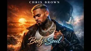 Chris Brown - Body & Soul
