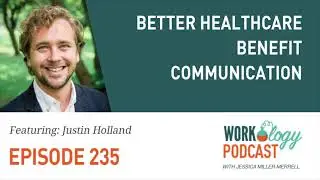 Ep 235 - Better Healthcare Benefit Communication 365 Days a Year