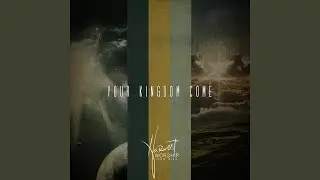 Your Kingdom Come