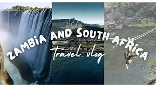 Trip To Zambia and South Africa