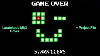 Game over - Starkillers // Launchpad Mk2 cover + Project File