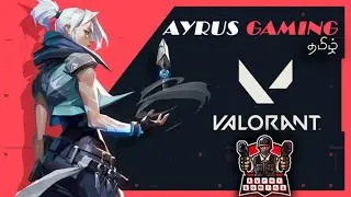 Valorant Noob Gameplay | Tamil | Ayrus Gaming