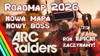 ARC Raiders PL Polska Już Jest Roadmap 2026 Mapa Boss UPDATE