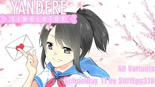 Yandere Simulator Schoolday 11 by StiffEgg378 (All Variants)