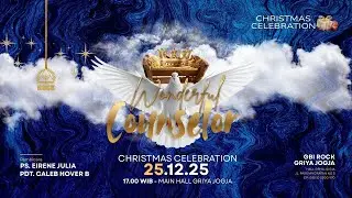 CHRISTMAS CELEBRATION | 25 Desember 2025 | Ps. EIRENE JULIA | WONDERFUL COUNSELOR
