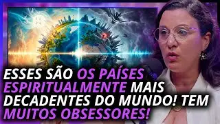 ELA REVELOU OS PAÍSES ESPIRITUALMENTE MAIS PERIGOSOS DO MUNDO